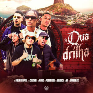 MC Paulin da Capital, Cebezinho, Marks, Poze do Rodo e Boladin 211 - A Quadrilha (Wn e GringoBeats)