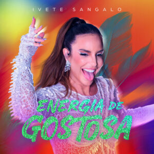 Ivete Sangalo - Energia de Gostosa