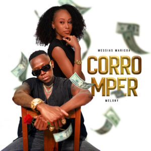 Messias Maricoa ft. Melony - Corromper