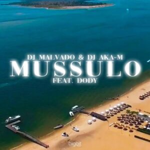 Dj Aka-m e Dj Malvado Feat Dody - Mussulo