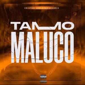 ERIUTON COELHO - Tamo Maluco