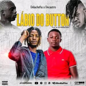Delachefia x De Castro - Lábio Do Button