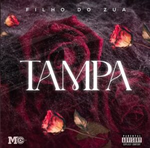 Filho Do Zua - Tampa