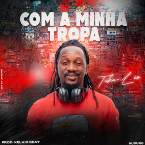 Tchu-Léo - Com a Minha Tropa