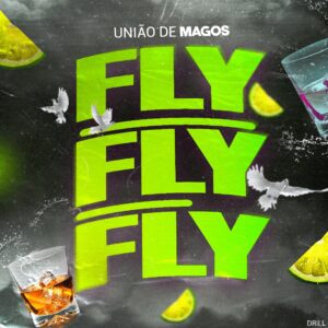 União De Magos - Fly