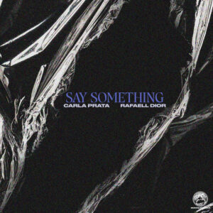 Carla Prata - Say Something (feat. Rafaell Dior)
