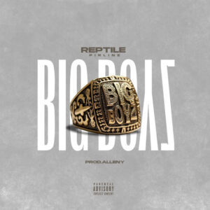 Reptile - Big Boyz (prod. Alleny)