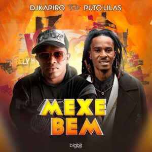 Dj Kapiro - Mexe Bem (feat. Puto Lilas)