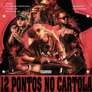 Mc Negão Original, MC Ryan SP, Ruddy, Biazotto, Vulgo FK - 12 Pontos no Cartola