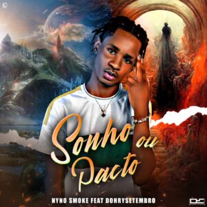 Nyno Smoke ft. Dohrysetembro - Sonho ou Pacto