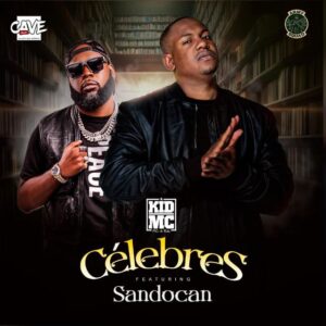 Kid MC - Celebres ft Sandocan (Prod. Elzo Sénior)