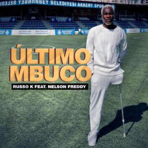 Russo K - Último Mbuco (feat. Nelson Freddy)