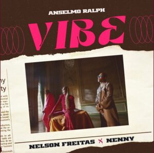 Anselmo Ralph, Nenny, Nelson Freitas - VIBE