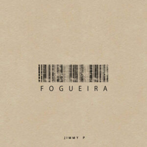JIMMY P - FOGUEIRA