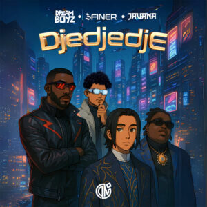 Dream Boyz - Djedjedje (feat. 3 Finer & Javana)