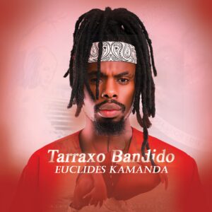 Euclides Kamanda - Tarraxo Bandido (Prod Alcides Balduíno)