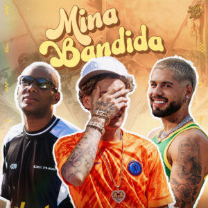 Chefin ft. Zé Felipe e Mc GW - Mina Bandida (prod. Ajaxx, LB Único)