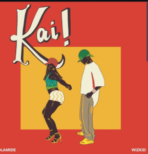 Olamide, Wizkid - Kai!