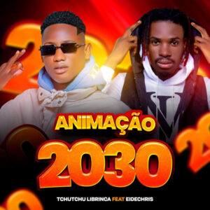 Tchutchu Librinca - Animação 2030 (feat. Eidechris)