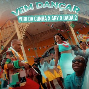 YURI DA CUNHA E ARY ft DADA 2 - VEM DANÇAR