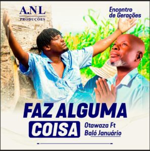 Otawaza feat. Baló Januário - Faça alguma