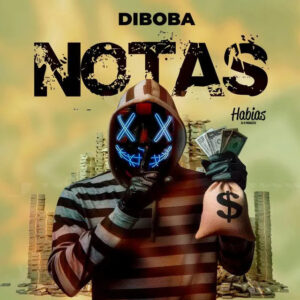 DIBOBA X DJ HABIAS - NOTAS