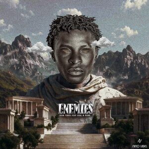 Nino Vibes ft. Scol B Pump - ENEMIES [Prod. Laddy No Beat]