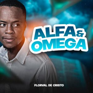 Florval de Cristo - Alfa e Ômega