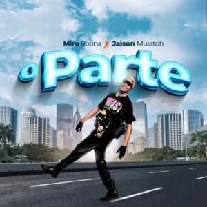 Miro Rotina Feat. Jaison Mulatoh - O Parte