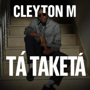 Cleyton M - Tá Teketá (Prod. DJ Aka M)