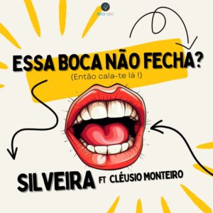 Silveira ft. Cléusio Monteiro - Essa Boca Não Fecha (Então Cala-te Lá)