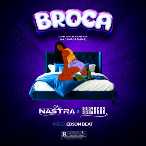 OS NASTRA5 X BRAZUCAS - Broca
