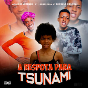 Ana Dias Lourenço x Dama Laranjinha e Paulo Kibrilha - Resposta Para Tsunami