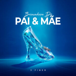 3 Finer - Brincadeira de Pai e Mãe