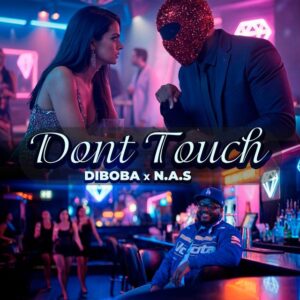 Diboba feat. N.A.S - Dont Touch