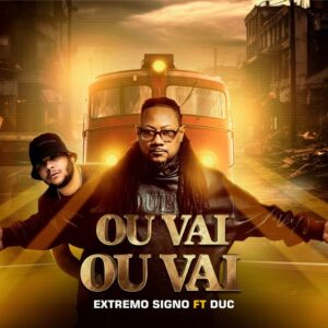 Extremo Signo feat. Duc - Ou Vai Ou Vai