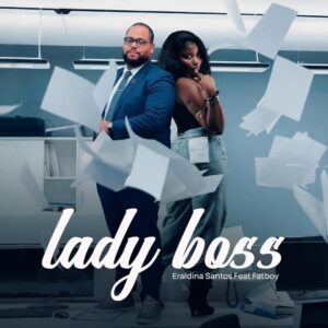 Eraldina Santos feat. Fatboy 6.3 - Lady Boss (Trap)