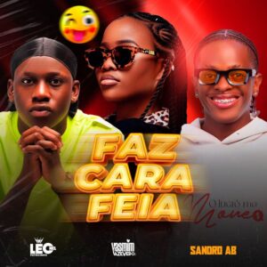 Leonel Patricinho X Yasmim Azevedo X Sandro AB - Faz Cara Feia