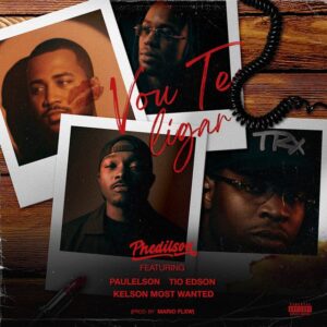 Phedilson feat. Paulelson, Tio Edson & Kelson Most Wanted - Vou Te Ligar