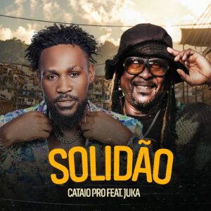 Cataio Pro feat Juka - Solidão