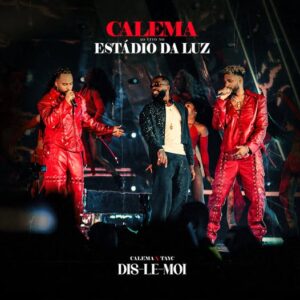 Calema feat. Tayc - Dis-Le Moi (Live In Estádio Da Luz)