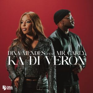 Dina Mendes ft Mr.Carly - Ka di Veron