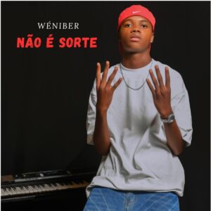 WÉNIBER - Não é sorte (prod. Justin John)