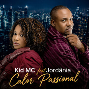 Kid MC feat. Jordânia - Calor Passional