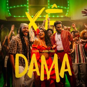Calema feat. Lauana Prado - Xê Dama