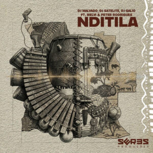 DJ Malvado - N'ditila (feat. DJ Satelite, DJ Galio, Melvi, Peter Rodrigues & Seres Producoes)