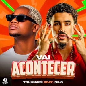 Tshunami Feat Nilo - Vai Acontecer