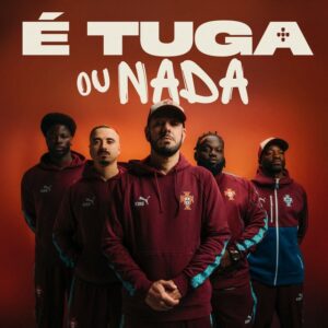 Sam the Kid, Sir Scratch, Gson, Bispo & Papillon - É TUGA OU NADA