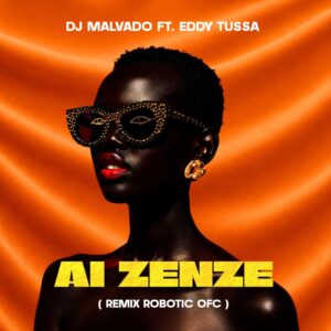 DJ Malvado feat. Eddy Tussa - Ai Zenze