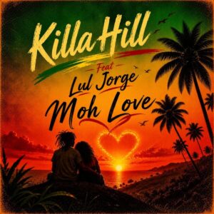 Killa Hill Feat. Lul Jorge - Moh Love